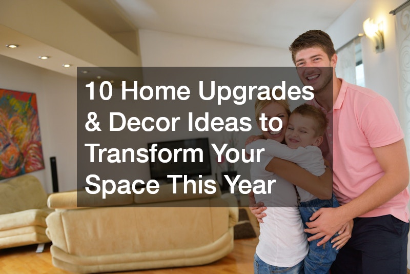 10 Home Upgrades & Decor Ideas to Transform Your Space This Year